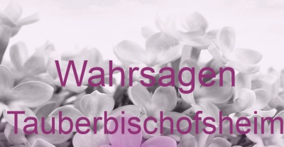 Wahrsagen Tauberbischofsheim | Top-Experten für Kartenlegen, Wahrsagen, Hellsehen, Zukunftsdeutung.
